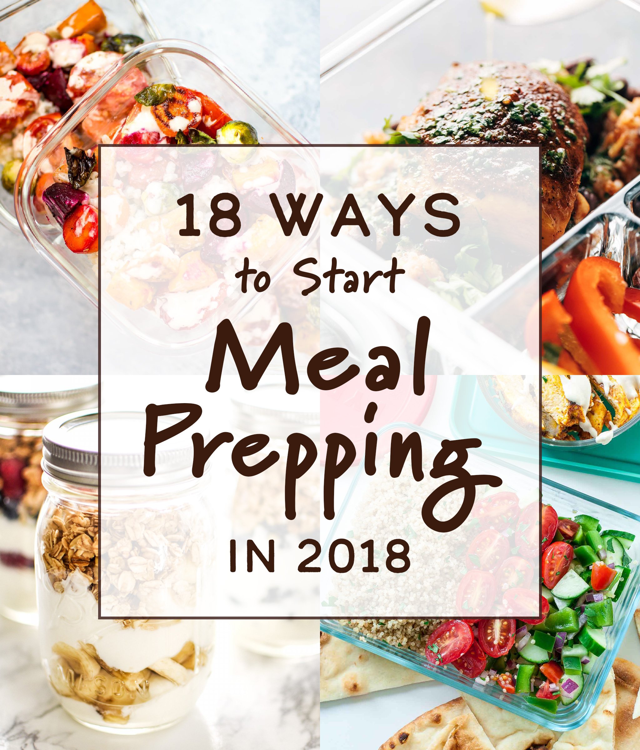 Cover photo for the article 18 Ways to Start Meal Prepping in 2018 including 4 photos that appear later in the article.