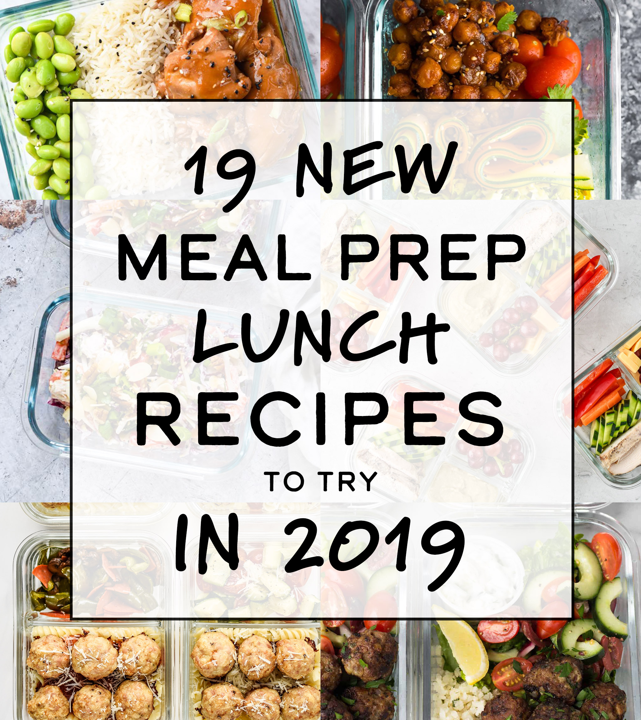 cover photo with text for 19 New Meal Prep Lunch Recipes to Try in 2019