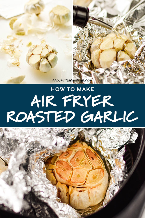 How to Roast Garlic in an Air Fryer Project Meal Plan