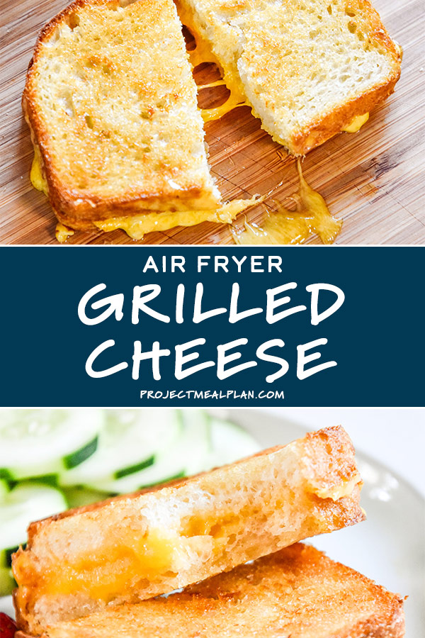 Air Fryer Grilled Cheese Sandwich - Project Meal Plan