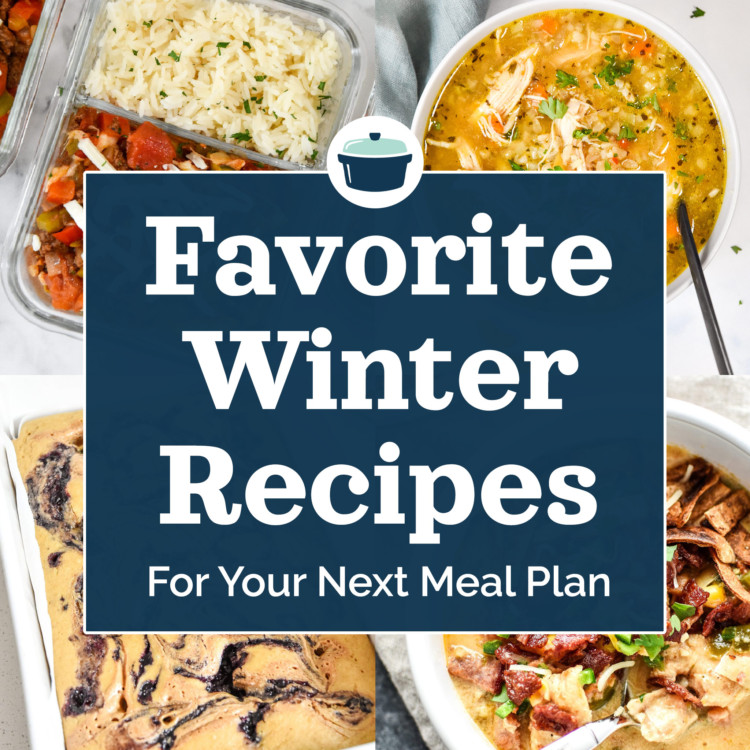 cover photo collage with pictures of favorite winter recipes for your next meal plan.