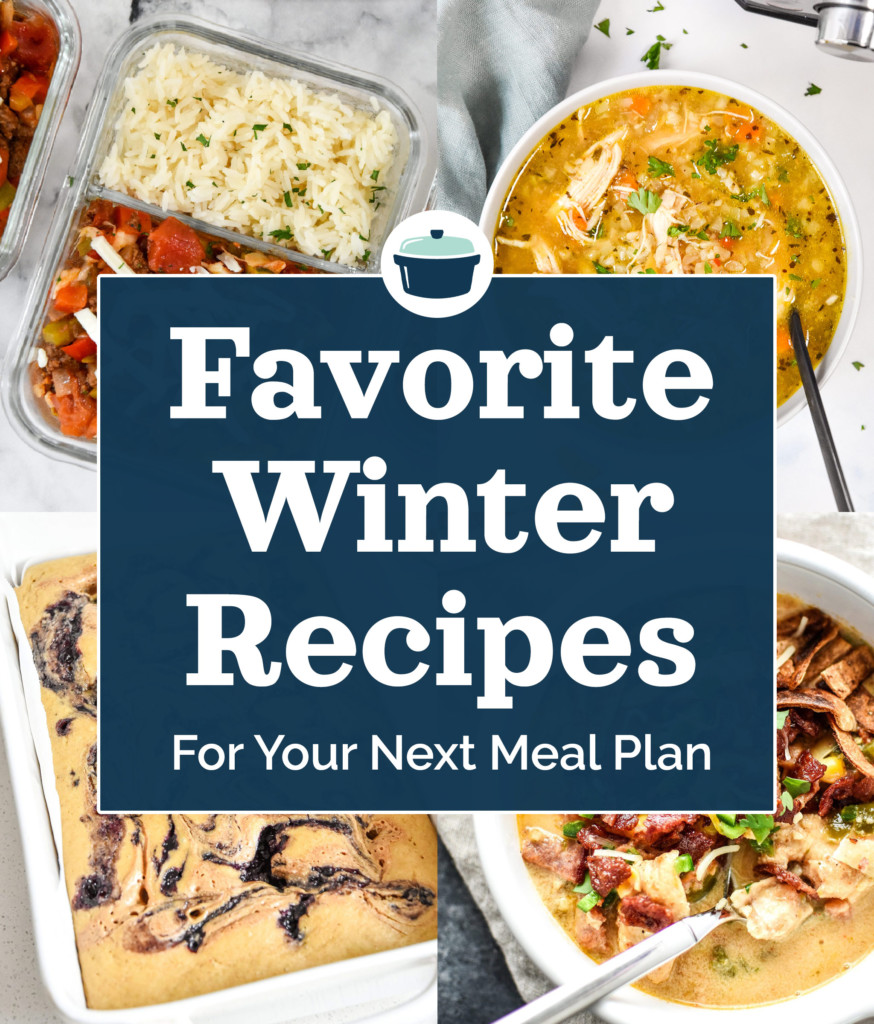 cover photo collage with pictures of favorite winter recipes for your next meal plan.