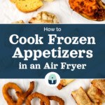 cover photo with text how to cook frozen appetizers in an air fryer with onion rings and texas toast in the background.