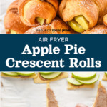 pin collage image for air fryer apple pie crescent rolls.
