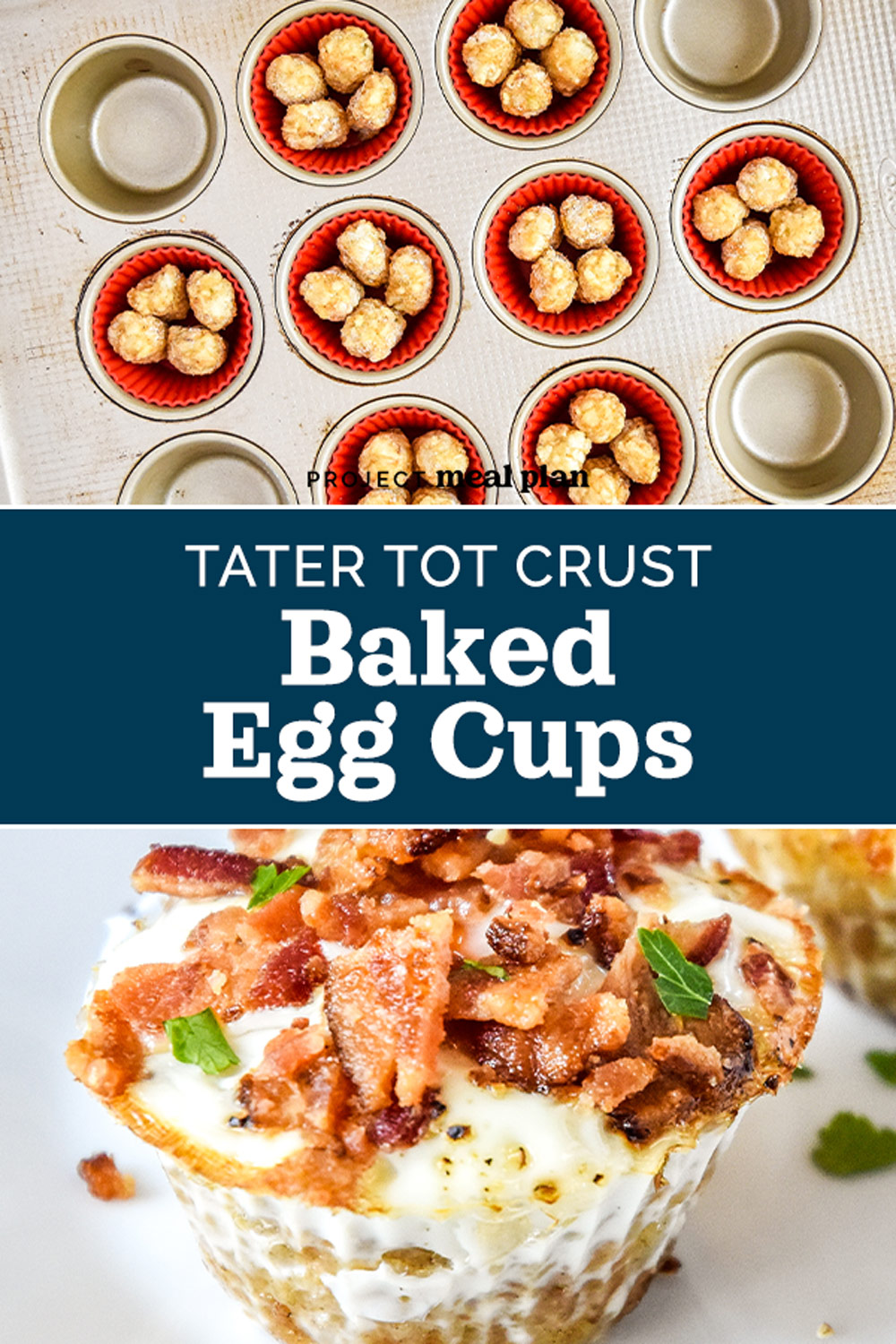 Tater Tot Crust Baked Egg Cups Project Meal Plan