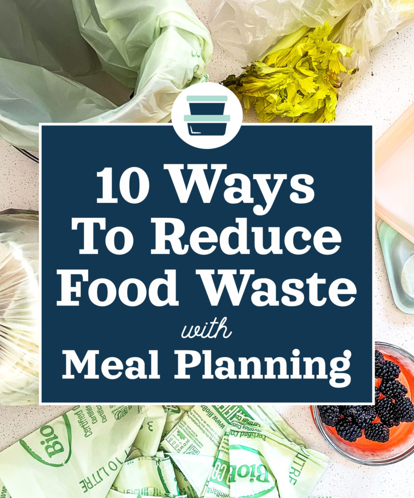 cover photo with text 10 ways to reduce food waste with meal planning.