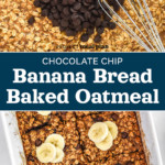 pin image for chocolate chip banana bread baked oatmeal with text.