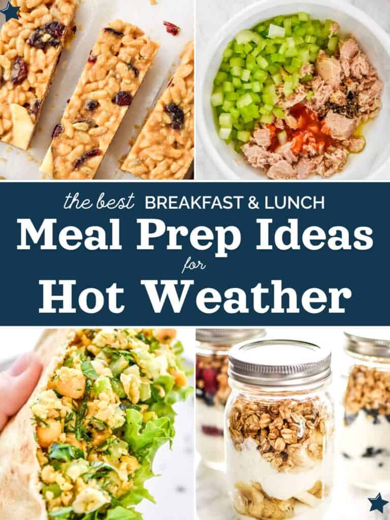 cover image collage with text for the best breakfast and lunch meal prep ideas for hot weather.